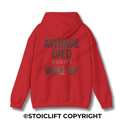 StoicLift Heavy Blend Hoodie - "Average died, when I woke up."