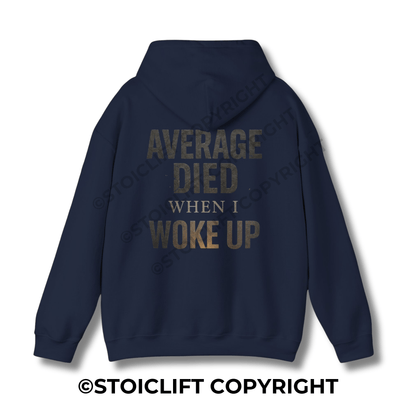 StoicLift Heavy Blend Hoodie - "Average died, when I woke up."