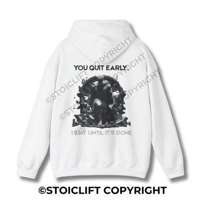 StoicLift Heavy Blend Hoodie - "You quit early. I stay until it's done."