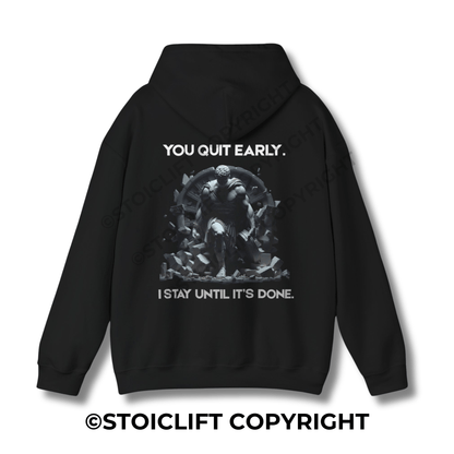 StoicLift Heavy Blend Hoodie - "You quit early. I stay until it's done."
