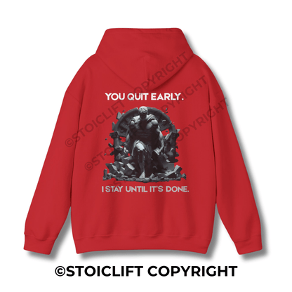 StoicLift Heavy Blend Hoodie - "You quit early. I stay until it's done."