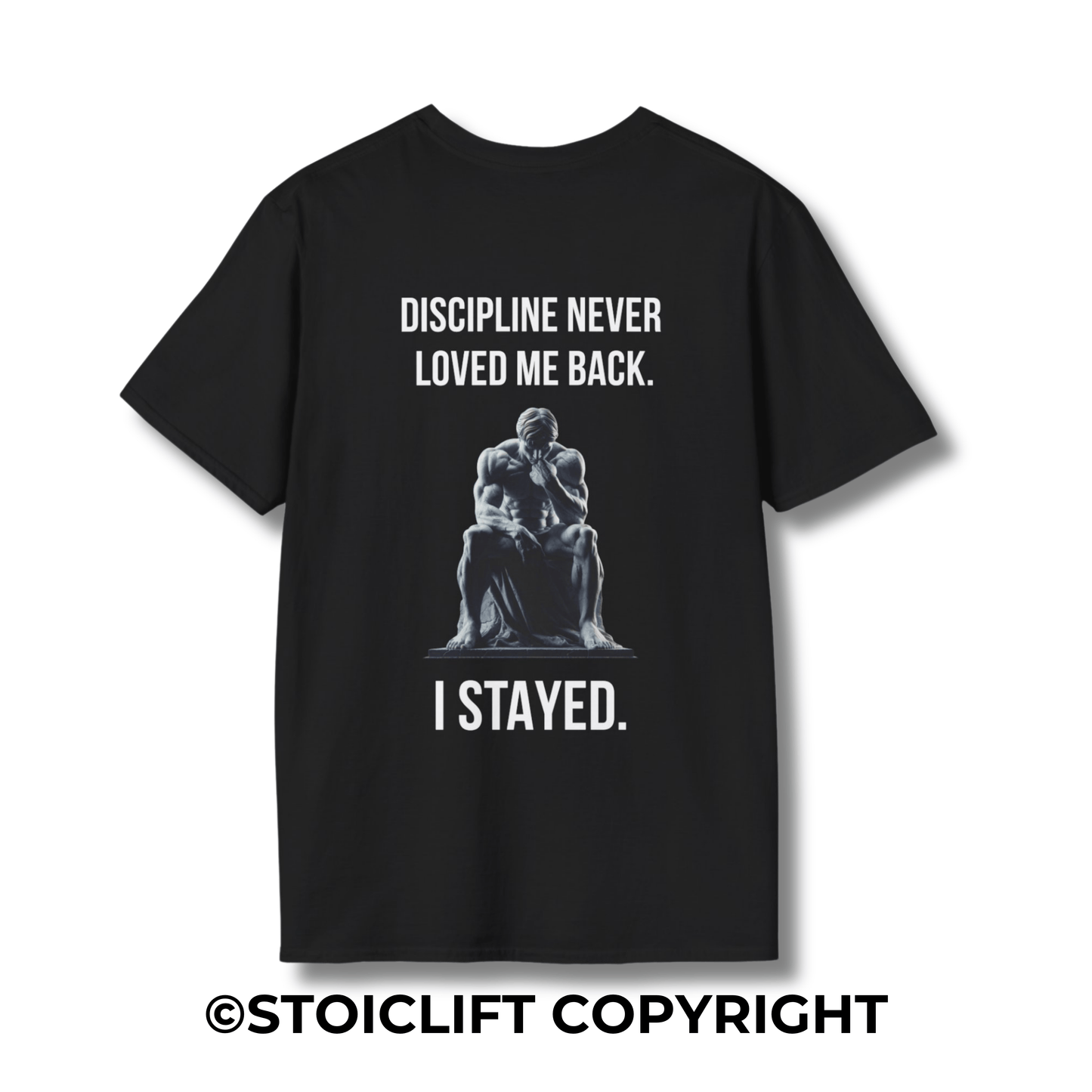 "DISCIPLINE NEVER  LOVED ME BACK." – T-Shirt