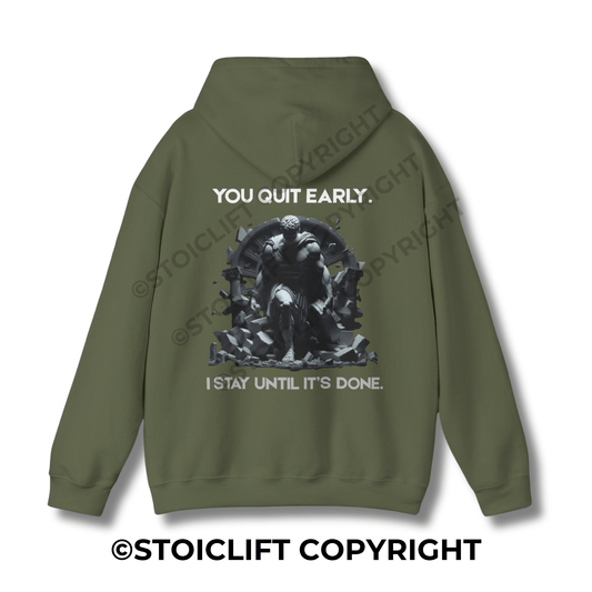 StoicLift Heavy Blend Hoodie - "You quit early. I stay until it's done."