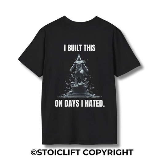 "I BUILT THIS ON DAYS I HATED." – T-Shirt