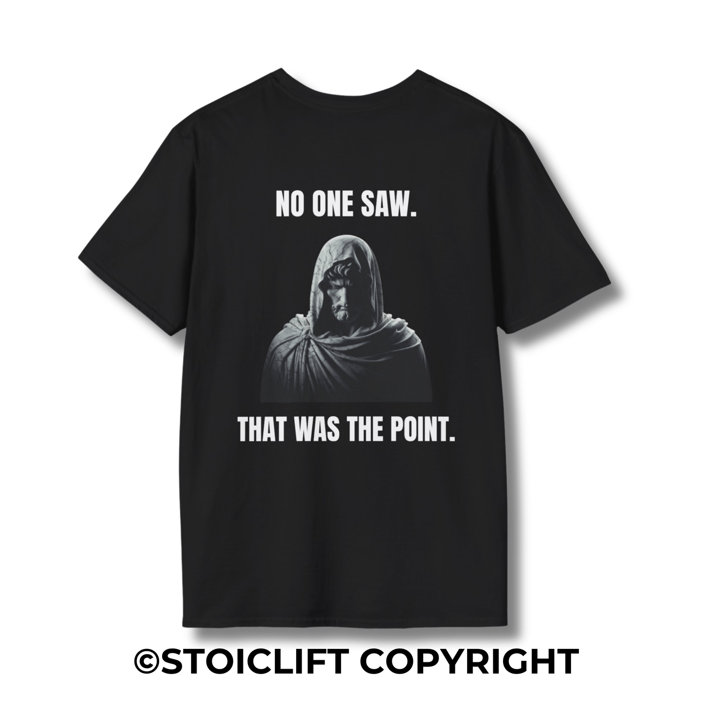 "NO ONE SAW. THAT WAS THE POINT." – T-Shirt