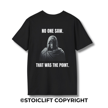 "NO ONE SAW. THAT WAS THE POINT." – T-Shirt