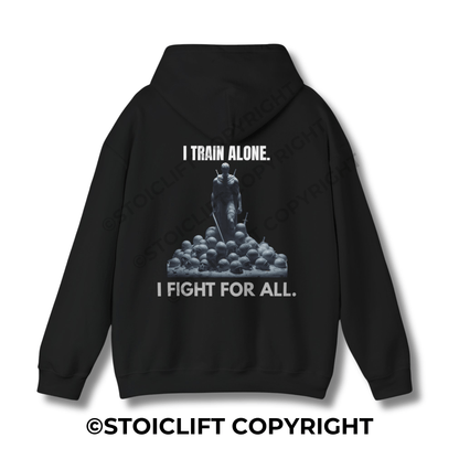 StoicLift Heavy Blend Hoodie - "I TRAIN ALONE. I FIGHT FOR ALL."