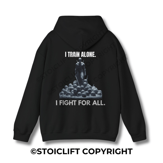 StoicLift Heavy Blend Hoodie - "I TRAIN ALONE. I FIGHT FOR ALL."
