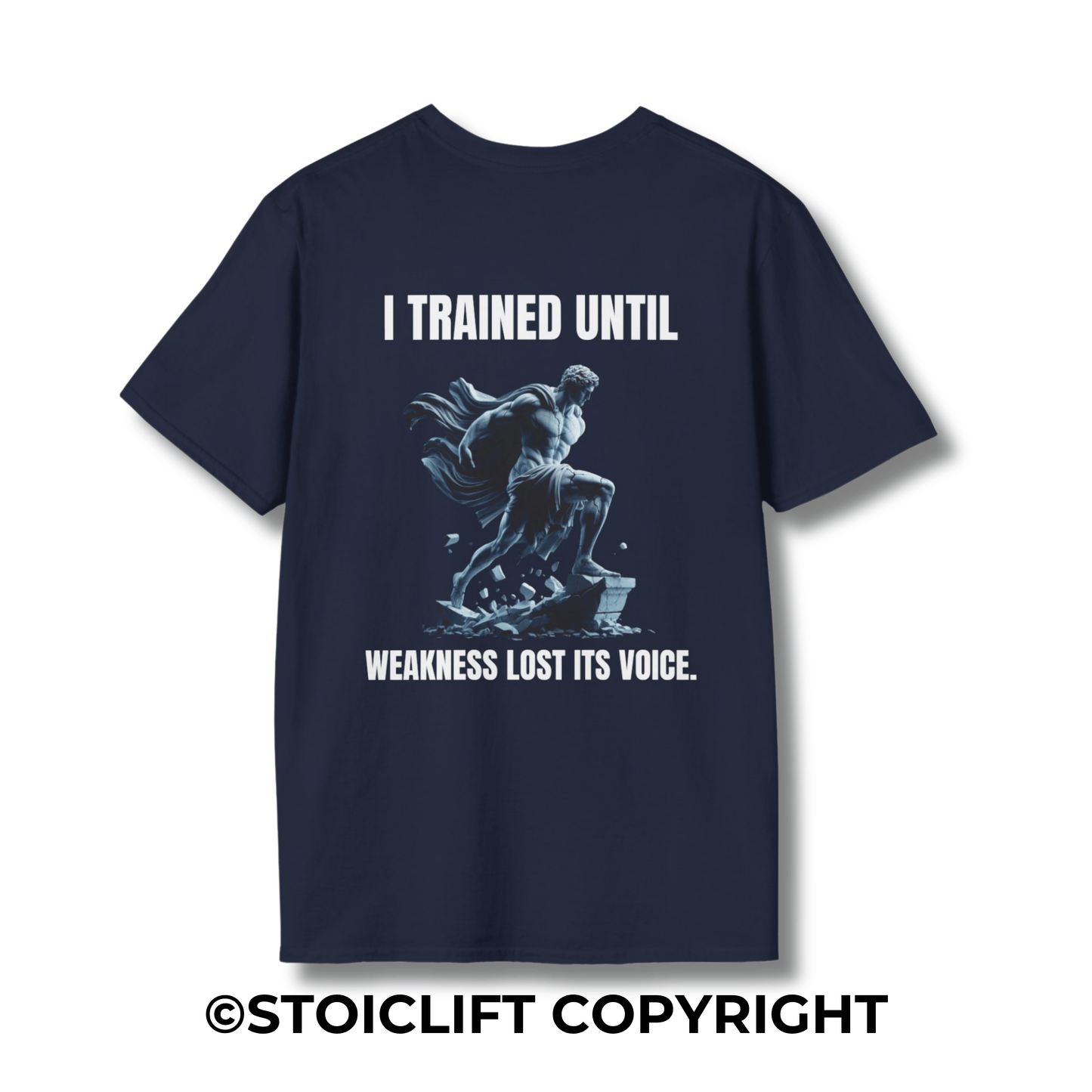 "I TRAINED UNTIL WEAKNESS LOST ITS VOICE." – T-Shirt