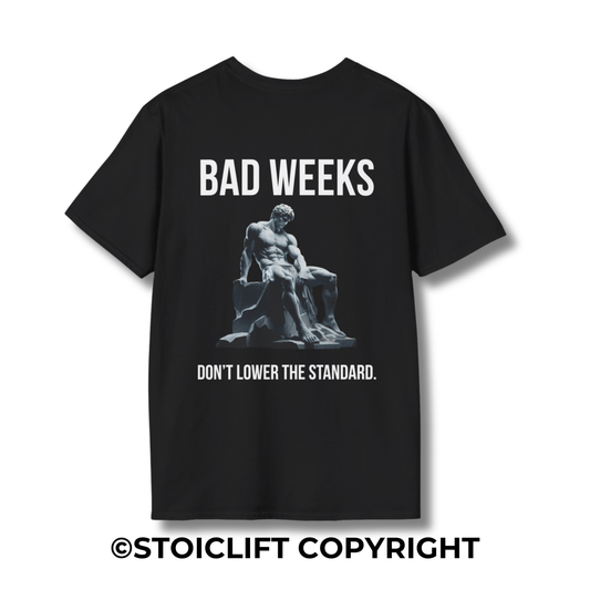 "BAD WEEKS" – T-Shirt