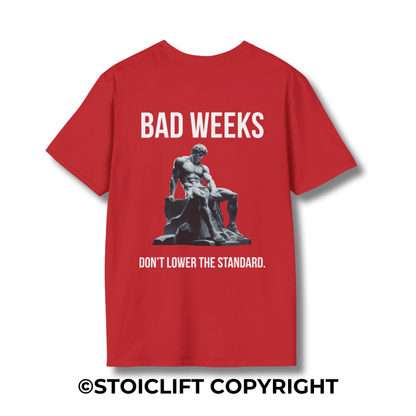 "BAD WEEKS" – T-Shirt