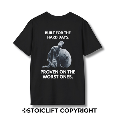 "BUILT FOR THE  HARD DAYS. PROVEN ON THE WORST ONES." – T-Shirt