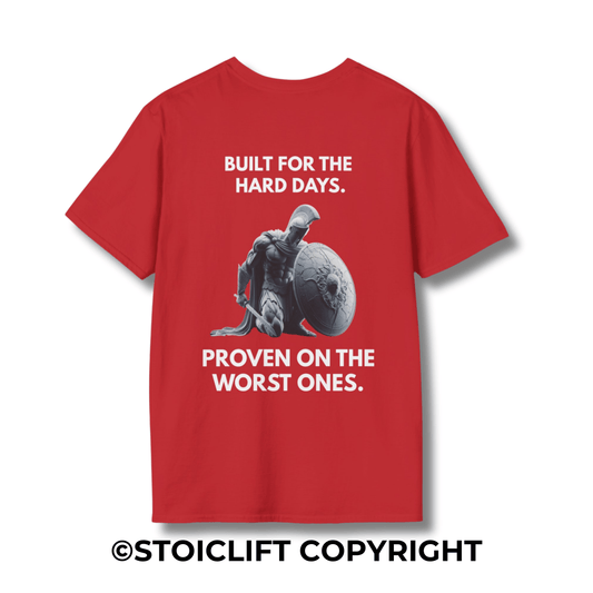 "BUILT FOR THE  HARD DAYS. PROVEN ON THE WORST ONES." – T-Shirt