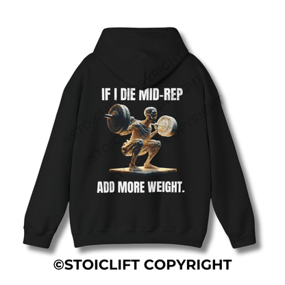 " IF I DIE MID-REP, ADD MORE WEIGHT." - Hoodie