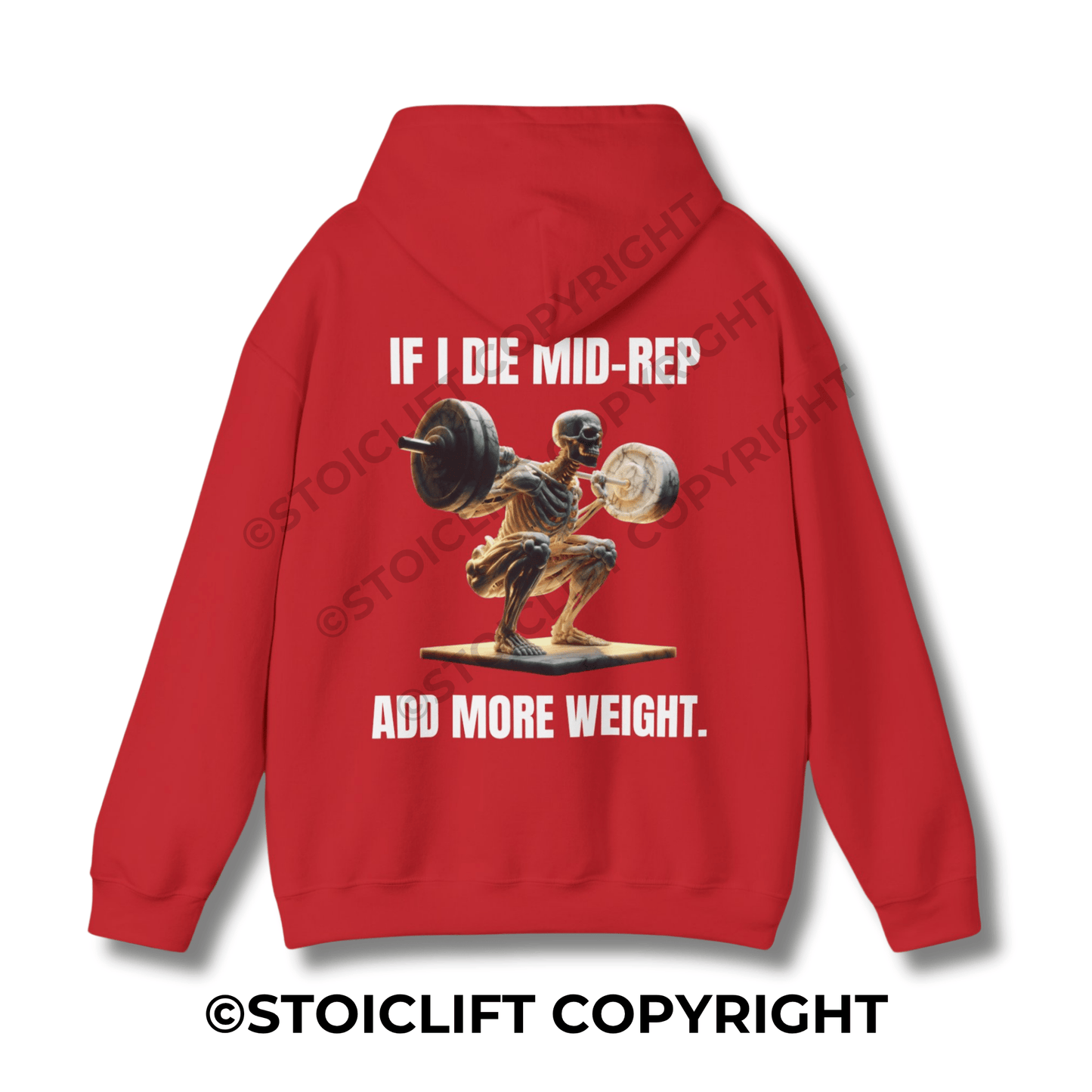 " IF I DIE MID-REP, ADD MORE WEIGHT." - Hoodie