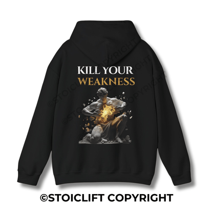 "KILL YOUR WEAKNESS." - Hoodie