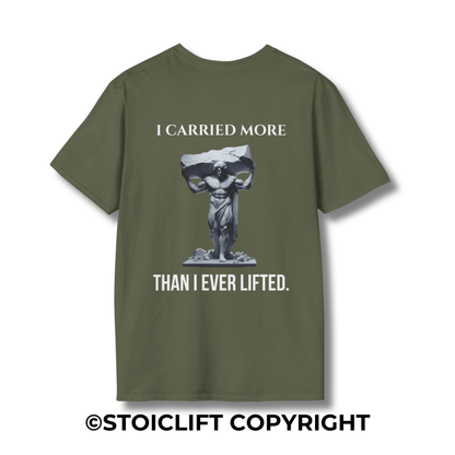 "I CARRIED MORE THAN I EVER LIFTED." – T-Shirt