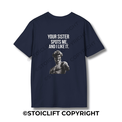 StoicLift Unisex Softstyle T-Shirt – "YOUR SISTER SPOTS ME. AND I LIKE IT."