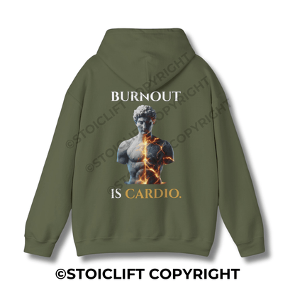 "BURNOUT IS CARDIO." - Hoodie