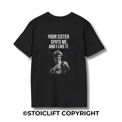 StoicLift Unisex Softstyle T-Shirt – "YOUR SISTER SPOTS ME. AND I LIKE IT."