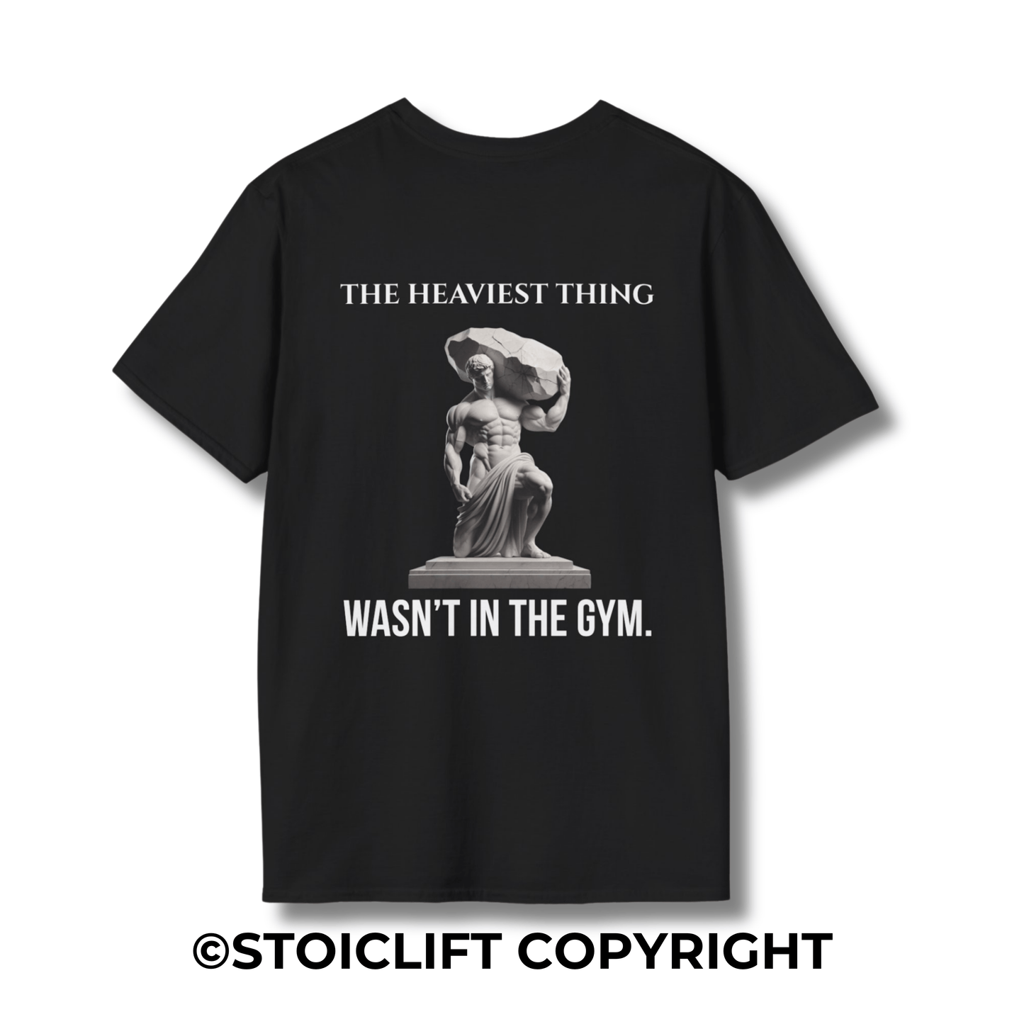 "THE HEAVIEST THING WASN’T IN THE GYM." – T-Shirt