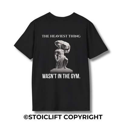 "THE HEAVIEST THING WASN’T IN THE GYM." – T-Shirt