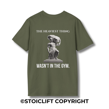 "THE HEAVIEST THING WASN’T IN THE GYM." – T-Shirt