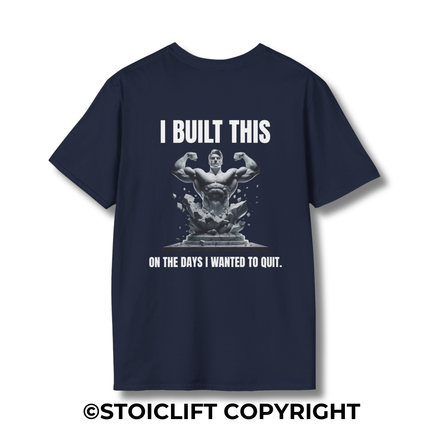 "I BUILT THIS ON THE DAYS I WANTED TO QUIT." – T-Shirt