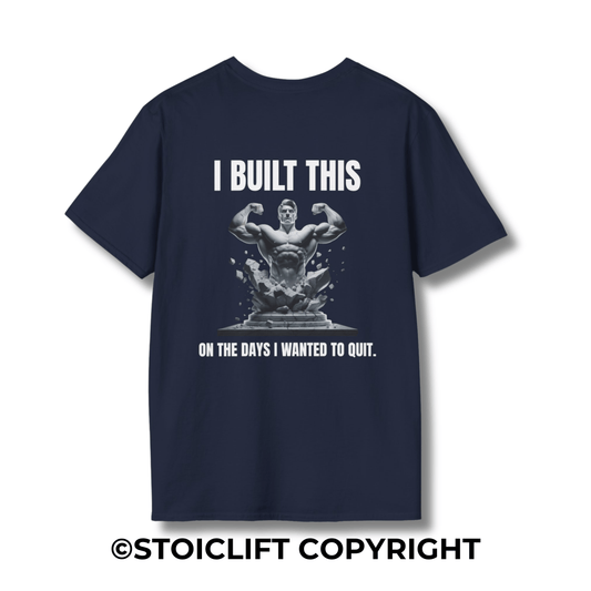 "I BUILT THIS ON THE DAYS I WANTED TO QUIT." - Regular Fit Tee