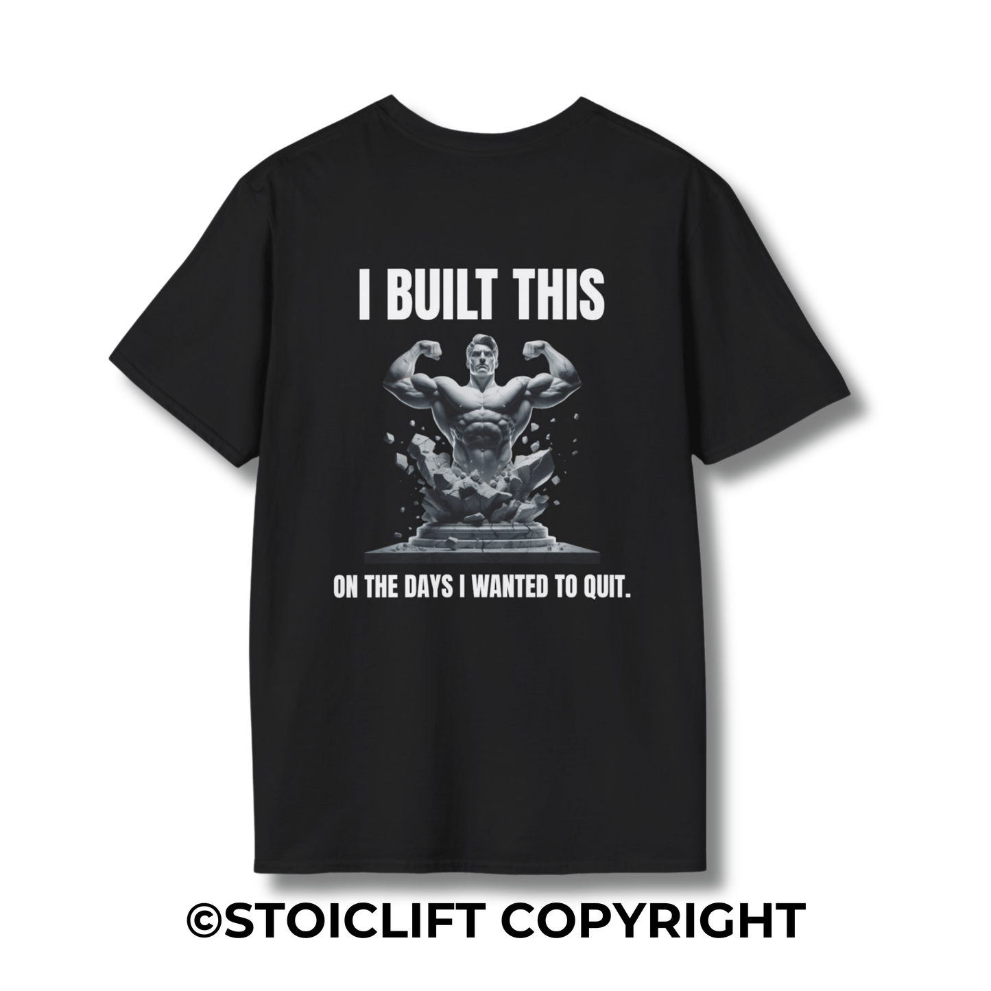 "I BUILT THIS ON THE DAYS I WANTED TO QUIT." – T-Shirt