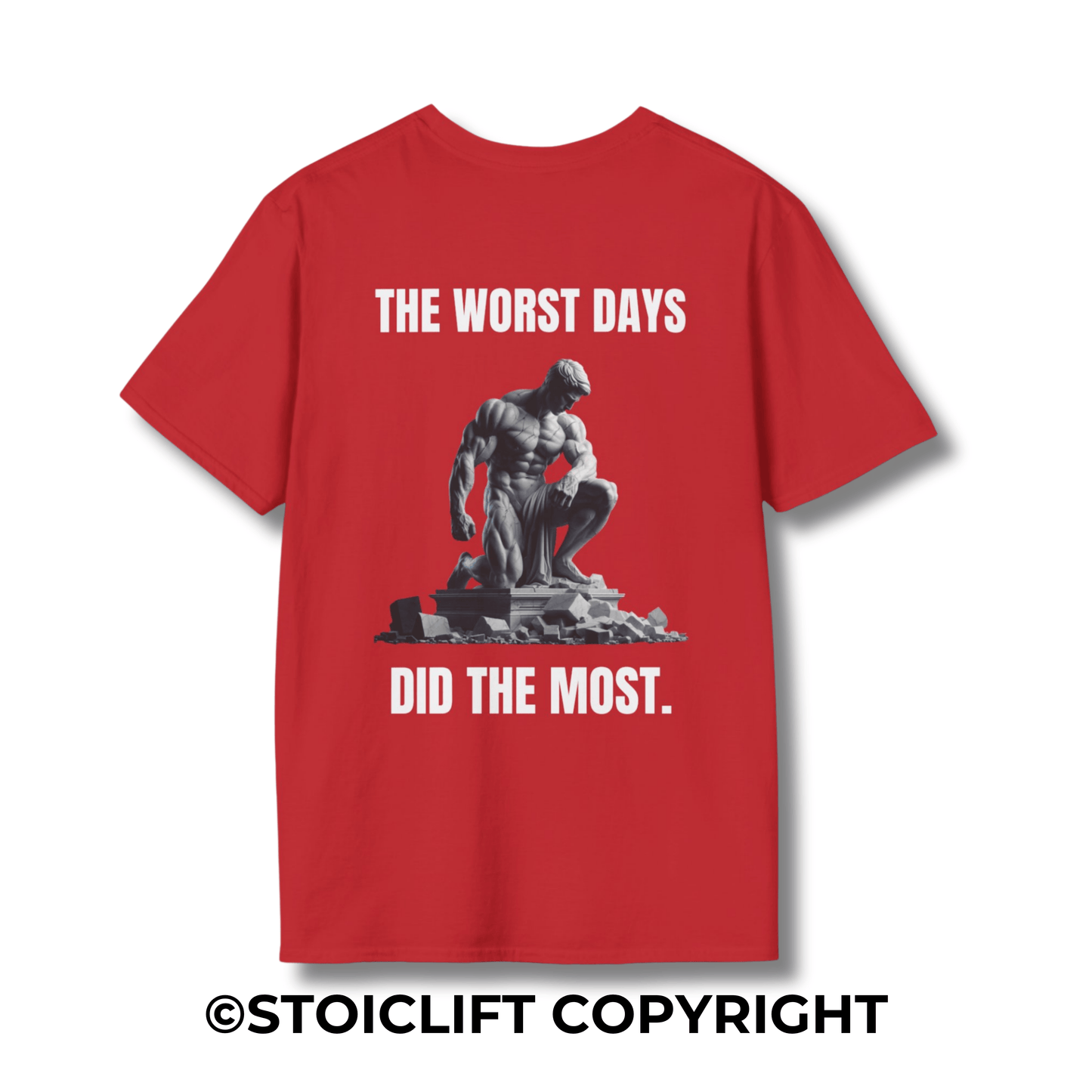 "THE WORST DAYS DID THE MOST." – T-Shirt