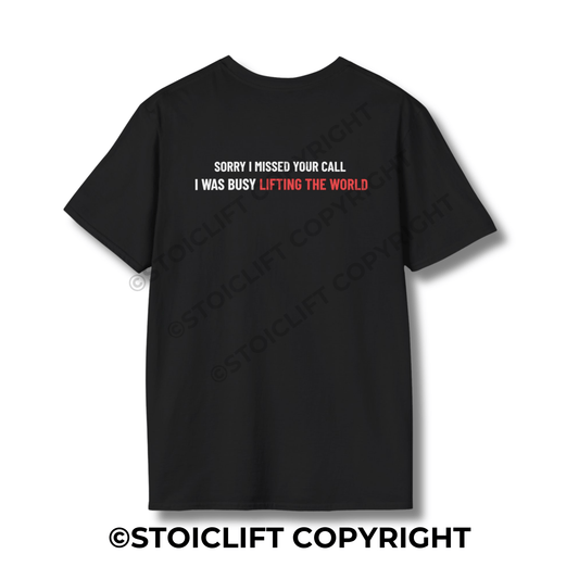 StoicLift Unisex Softstyle T-Shirt – "SORRY I MISSED YOUR CALL I WAS BUSY LIFTING THE WORLD"