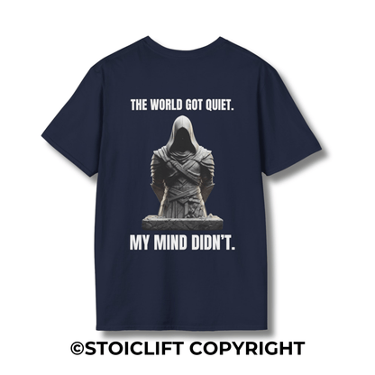 "THE WORLD GOT QUIET. MY MIND DIDN’T." – T-Shirt