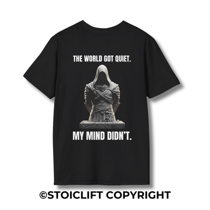 "THE WORLD GOT QUIET. MY MIND DIDN’T." – T-Shirt