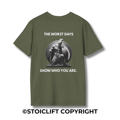 "THE WORST DAYS SHOW WHO YOU ARE." – T-Shirt