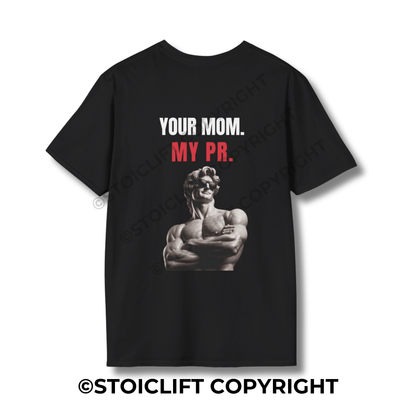 StoicLift Unisex Softstyle T-Shirt – "YOUR MOM. MY PR."