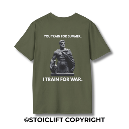 "YOU TRAIN FOR SUMMER. I TRAIN FOR WAR." – T-Shirt