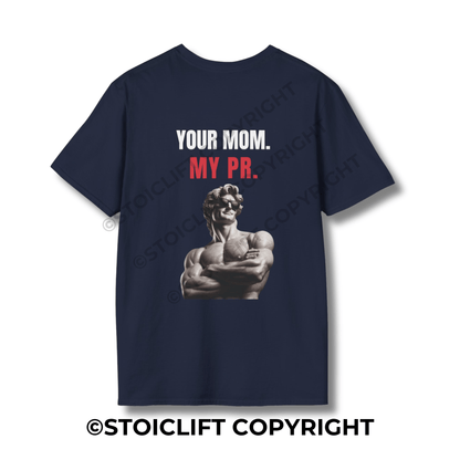 StoicLift Unisex Softstyle T-Shirt – "YOUR MOM. MY PR."
