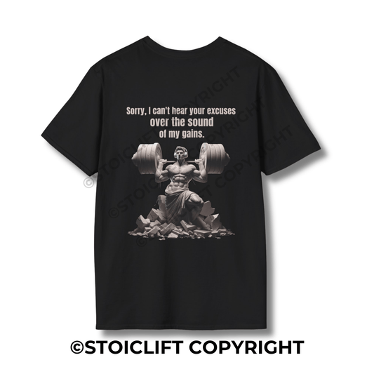 StoicLift Unisex Softstyle T-Shirt – "Sorry, I can't hear your excuses over the sound of my gains."