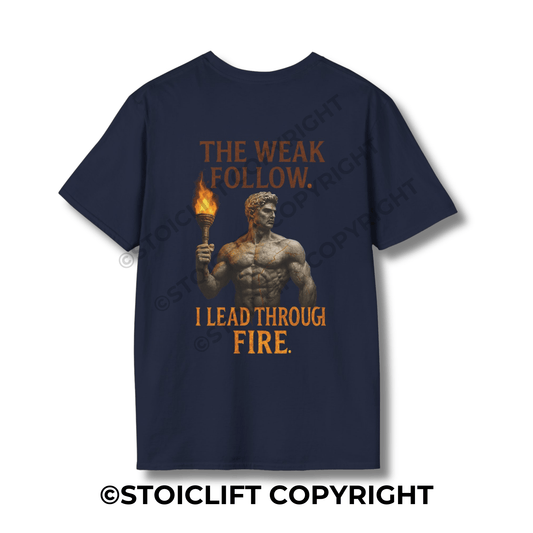 StoicLift Unisex Softstyle T-Shirt – "The weak follow, I lead through fire."