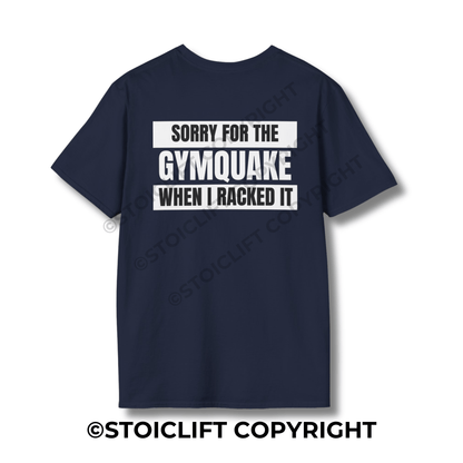 StoicLift Unisex Softstyle T-Shirt – "SORRY FOR THE GYMQUAKE WHEN I RACKED IT"