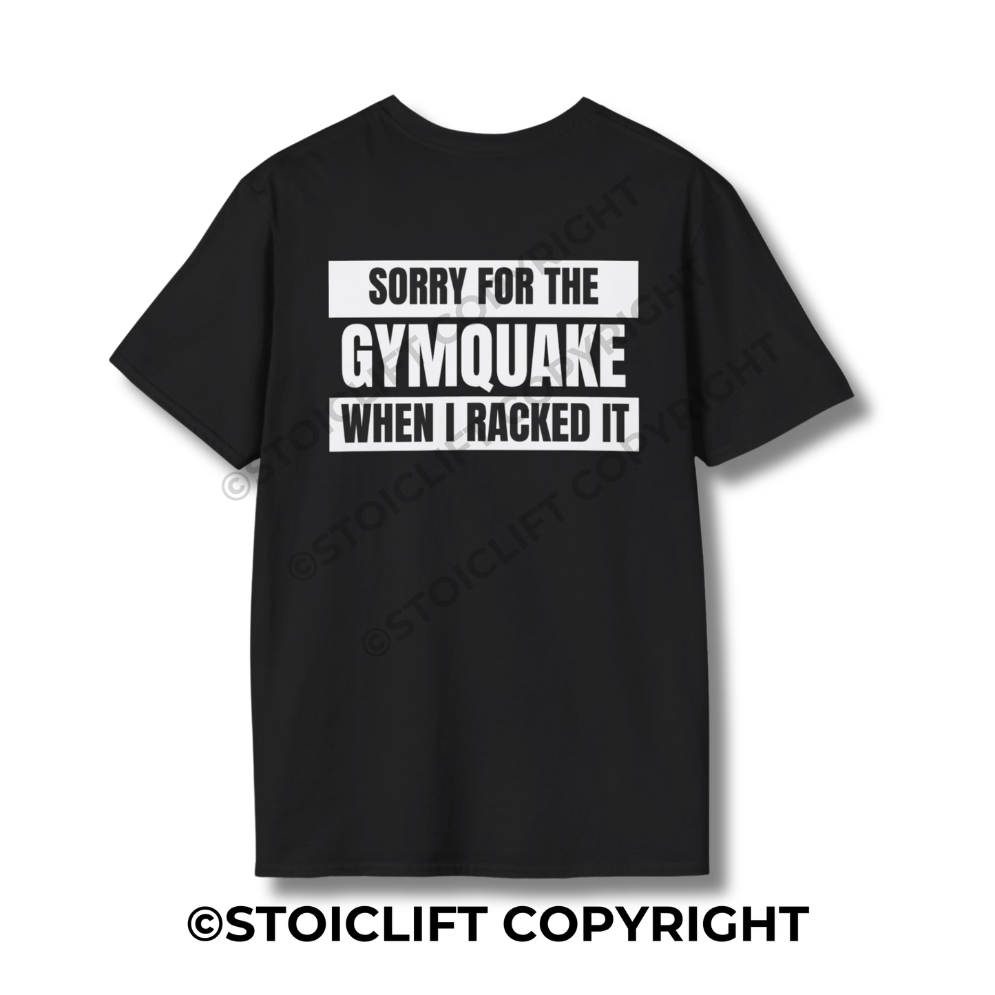 StoicLift Unisex Softstyle T-Shirt – "SORRY FOR THE GYMQUAKE WHEN I RACKED IT"