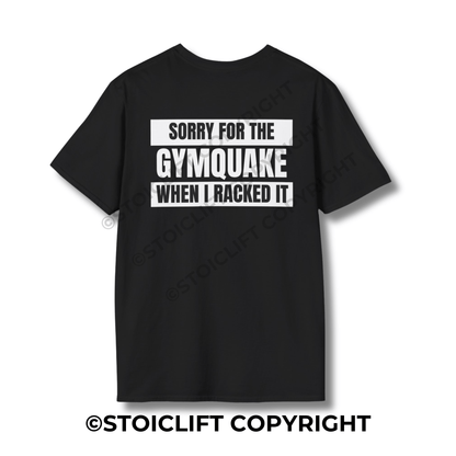 StoicLift Unisex Softstyle T-Shirt – "SORRY FOR THE GYMQUAKE WHEN I RACKED IT"