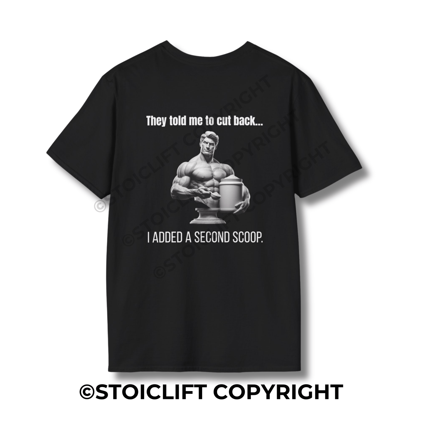 StoicLift Unisex Softstyle T-Shirt – "They told me to cut back… I added a second scoop."