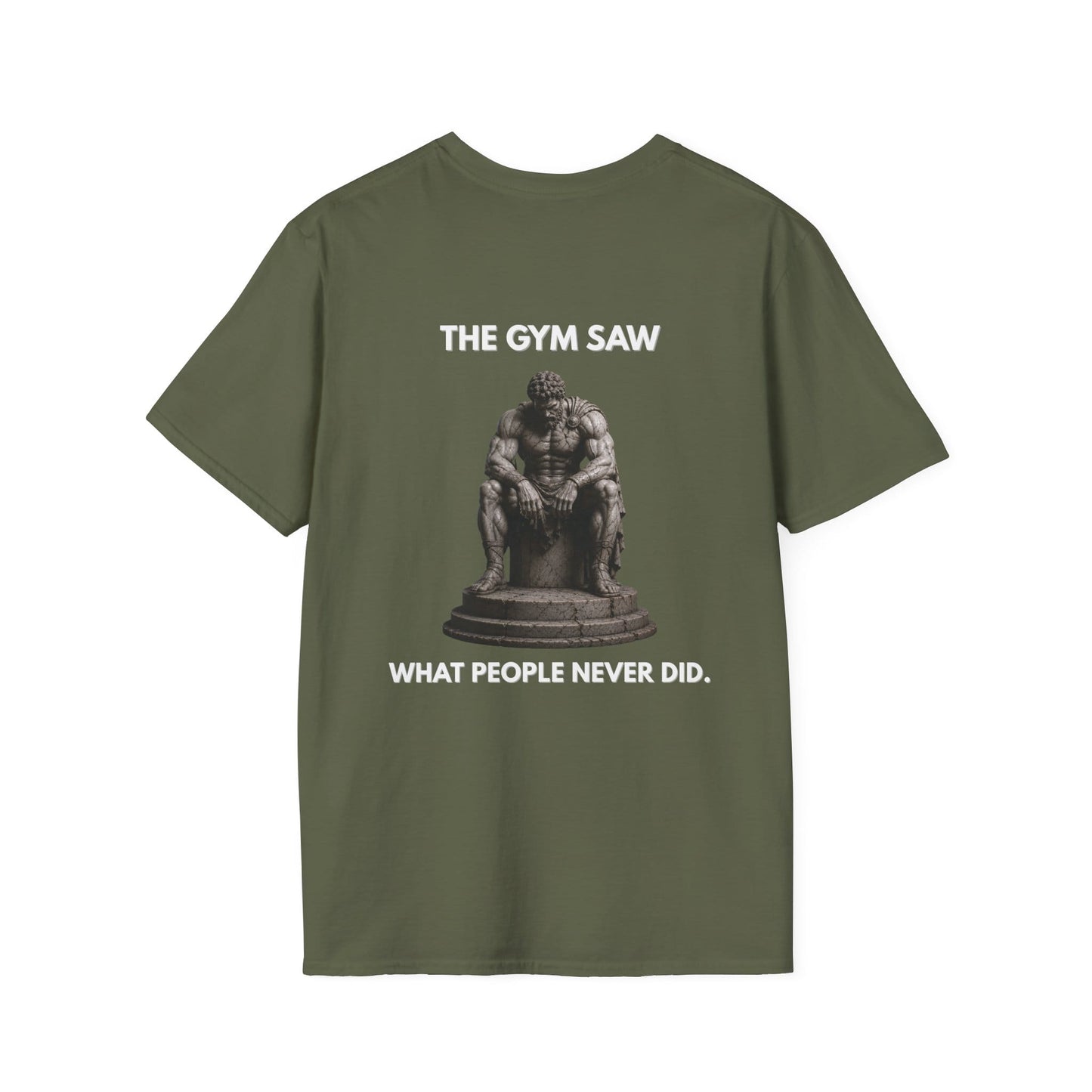 "THE GYM SAW WHAT PEOPLE NEVER DID." – T-Shirt