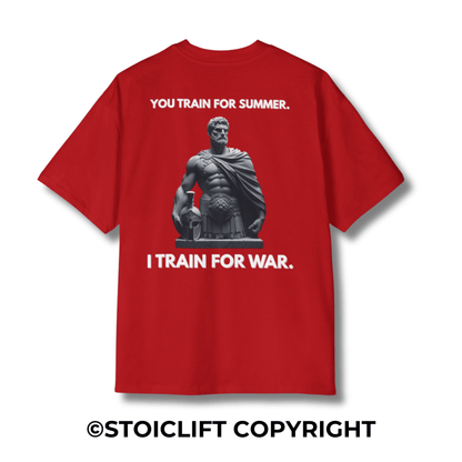 "You Train For Summer. I Train For War." - Heavyweight Oversized Tee