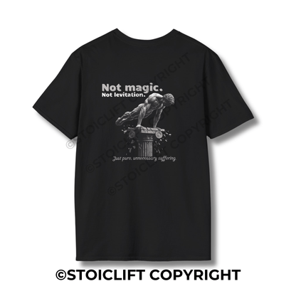 StoicLift Unisex Softstyle T-Shirt – "Not magic.  Not levitation. Just pure, unnecessary suffering."