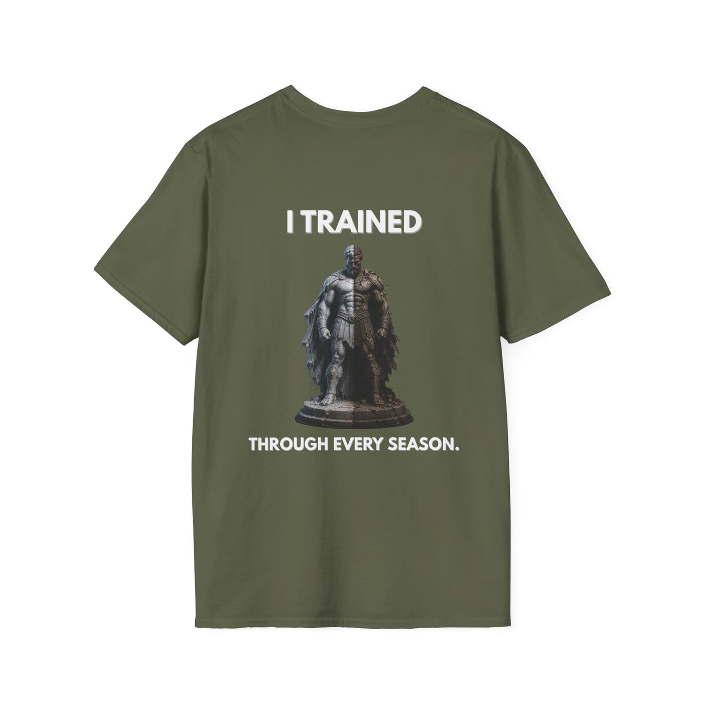 "I TRAINED THROUGH EVERY SEASON." – T-Shirt