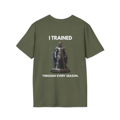 "I TRAINED THROUGH EVERY SEASON." – T-Shirt