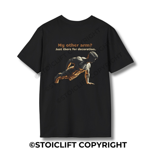 StoicLift Unisex Softstyle T-Shirt – "My other arm? Just there for decoration."